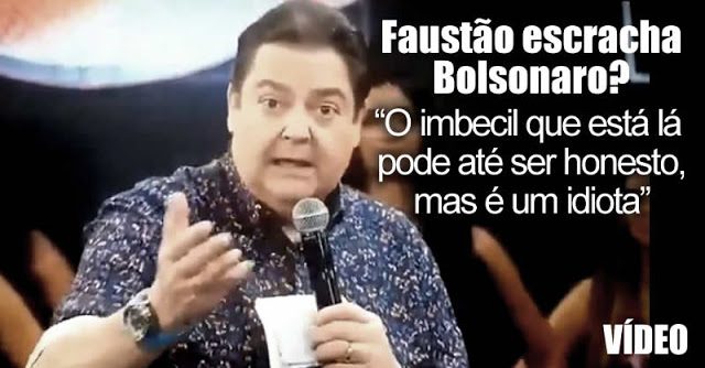 Faustão causa polêmica ao se referir supostamente a Bolsonaro: “O imbecil que está lá é um idiota”