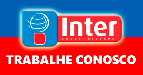 INTER SUPERMERCADOS ESTÁ COM VAGAS DE EMPREGOS ABERTAS – SALARIO + BENEFICIOS – RIO DE JANEIRO