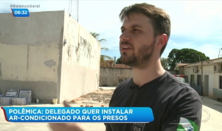 Delegado quer instalar ar-condicionado nas celas para os presos não passarem mal
