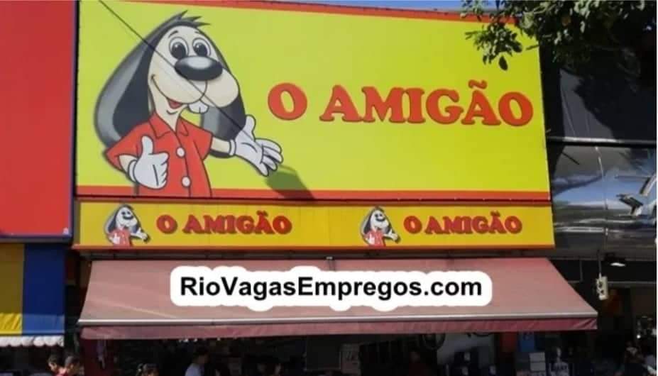 LOJAS O AMIGÃO ESTÁ COM VAGAS DE EMPREGOS ABERTAS – R$ 1.165,80 – COM E SEM EXPERIENCIA – LOJA BRINQUEDOS E UTILIDADES DOMESTICAS – RIO DE JANEIRO