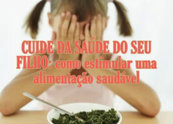 COMO ESTIMULAR CRIANÇAS A TEREM HÁBITOS ALIMENTARES SAUDÁVEIS