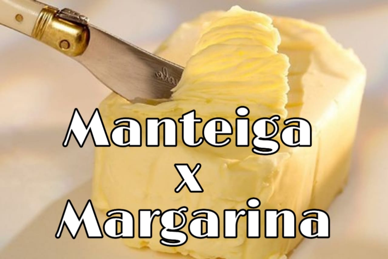 Manteiga x Margarina qual é o melhor?