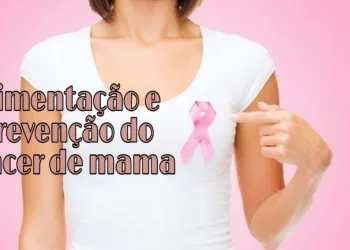 ALIMENTAÇÃO E A PREVENÇÃO DO CÂNCER DE MAMA