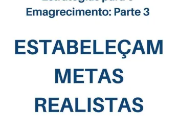 QUER EMAGRECER?ESTABELEÇA METAS