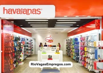 LOJAS HAVAIANAS ESTÁ COM VAGAS DE EMPREGOS ABERTAS – LOJA DE CHINELOS, SANDALIAS – EXTRA NATAL – RIO DE JANEIRO