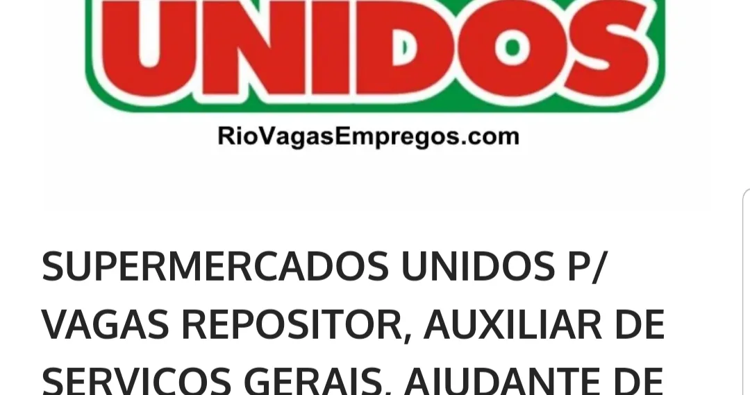 SUPERMERCADOS UNIDOS P/ VAGAS REPOSITOR, AUXILIAR DE SERVIÇOS GERAIS, AJUDANTE DE AÇOUGUE, CAIXA, LOCUTOR – COM E SEM EXPERIÊNCIA – RIO DE JANEIRO