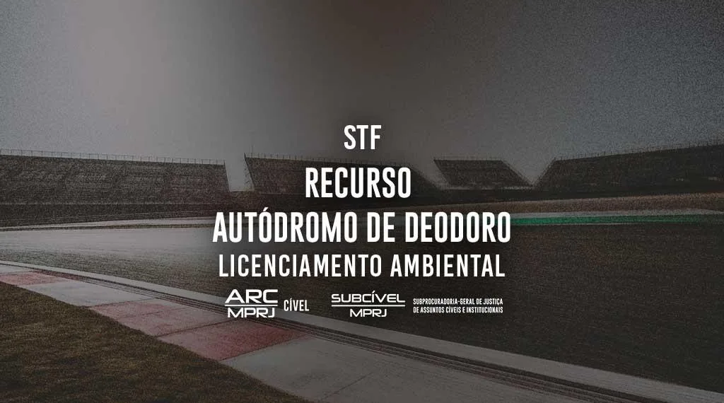 MPRJ recorre de decisão do STF que permitiu discutir licenciamento ambiental do Autódromo de Deodoro em audiência pública virtual