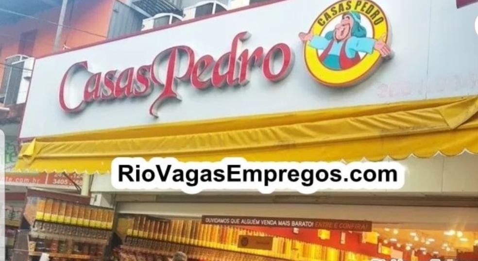 LOJAS CASAS PEDRO ESTA COM VAGAS DE EMPREGOS ABERTAS – R$ 1.189,00 – COM E SEM EXPERIÊNCIA – LOJA DE PRODUTOS NATURAIS – DIVERSAS ÁREAS – RIO DE JANEIRO