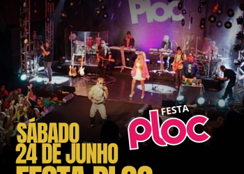 NÃO PERCAM!!  A MAIOR FESTA ANOS 80: FESTA PLOC – VAMOS RELEMBRAR TODOS OS SUCESSOS!