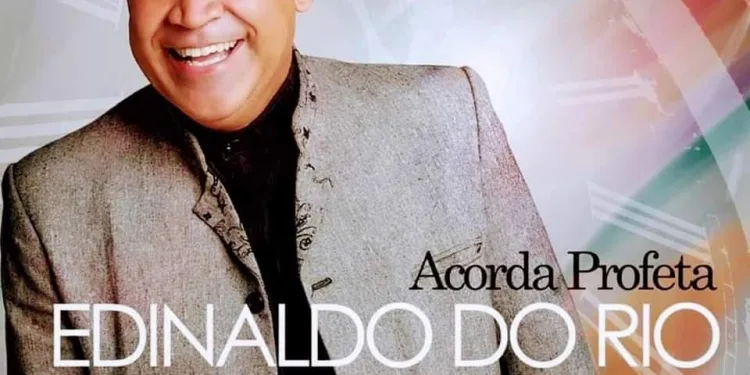 Morre Ednaldo do Rio: Luto na Música Gospel