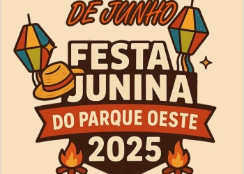Imperdível! Vem aí o Arraiá Parque Oeste 2025 — A Festa Junina Mais Animada da Região!