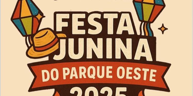Imperdível! Vem aí o Arraiá Parque Oeste 2025 — A Festa Junina Mais Animada da Região!