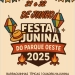 Imperdível! Vem aí o Arraiá Parque Oeste 2025 — A Festa Junina Mais Animada da Região!